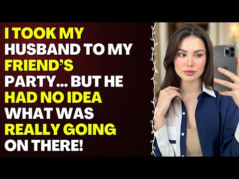 Видео: Я взяла мужа на вечеринку к подруге… Но он понятия не имел, что там на самом деле происходит! #из...