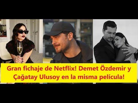 Видео: Отличное подписание с Netflix! Демет Оздемир и Чагатай Улусой в одном фильме!