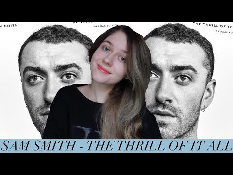 Видео: Sam Smith - The Thrill Of It All | Обзор альбома (album review)