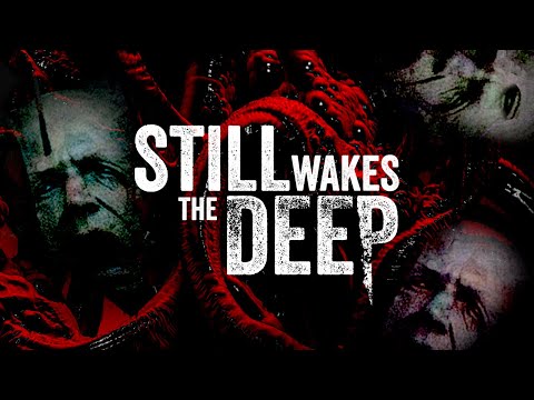 Видео: УЖАС ИЗ ГЛУБИНЫ - Прохождение - Still Wakes the Deep