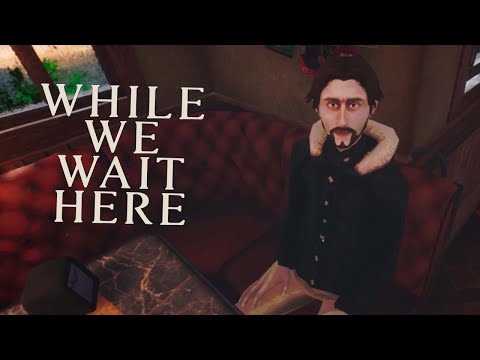 Видео: Новые посетители ? While We Wait Here №3