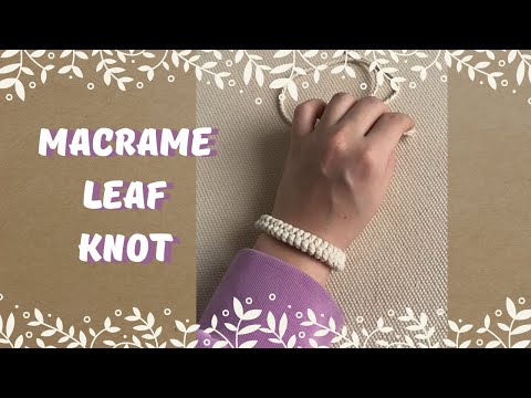 Видео: Макраме узел "Лист"/Macrame Leaf knot