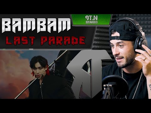 Видео: BamBam - LAST PARADE (РЕАКЦИЯ)