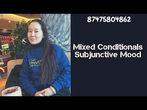 Видео: + 3 БАЛЛ АҒЫЛШЫН ҰБТ SUBJUNCTIVE, MIXED CONDITIONALS