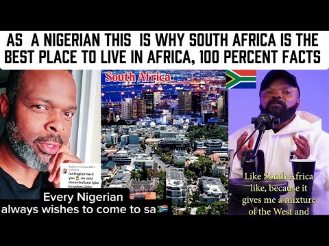 Видео: Я нигериец, поэтому Южная Африка — лучшее место для жизни в Африке. Вот почему 🇿🇦🇳🇬