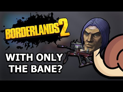 Видео: Можно ли пройти Borderlands 2, используя ТОЛЬКО Бейна?
