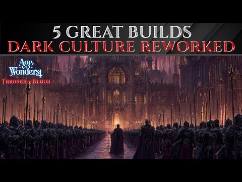 Видео: 5 переработанных сборок темной культуры для Age of Wonders 4