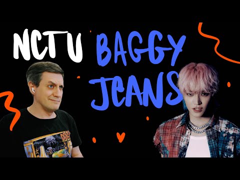 Видео: Честная реакция на NCT U — Baggy Jeans