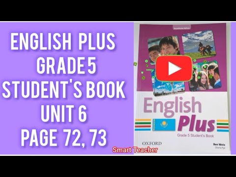 Видео: Ағылшын тілі 5-сынып English Plus 5 grade Student's book Unit 6 Page 72, 73