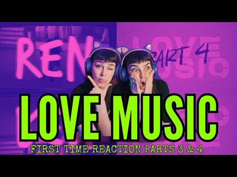 Видео: ВПЕРВЫЕ СЛЫШУ Love Music Часть 3 и 4 от REN!