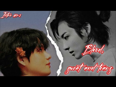 Видео: BLOOD, SWEAT AND TEARS (Кровь, пот и слезы)| Интро 1-2 части  |  R. Ren |  Озвучка фанфика  #вигуки