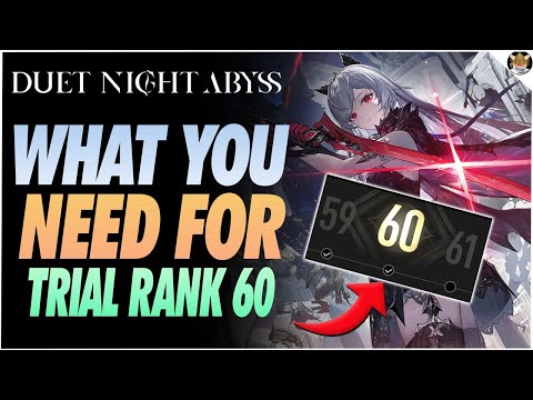 Видео: Что именно вам нужно, чтобы достичь 60-го пробного ранга в Duet Night Abyss ~РУКОВОДСТВО ПО РАЗБЛ...