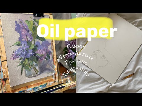 Видео: масляная бумага: Fabriano/ Vista-Artista/ Rembrandt/ Canson