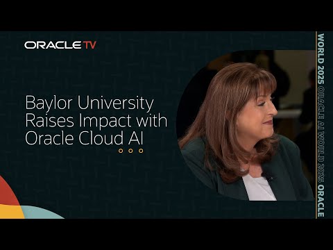 Видео: Университет Бэйлора ускоряет трансформацию с помощью Cloud Success Navigator на Oracle TV на выст...