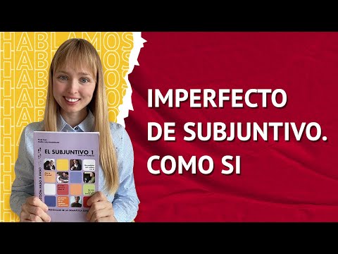 Видео: Imperfecto de Subjuntivo. Como si. "Как будто" на испанском