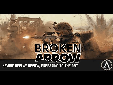 Видео: Broken Arrow -  Обзор повтора новичка. #2 Готовтесь к ОБТ вместе с NBK!