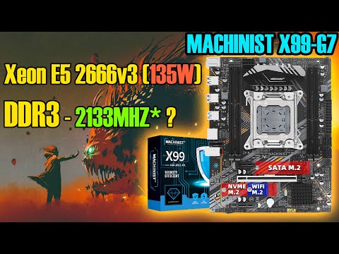 Видео: MACHINIST X99-G7 - доступная плата с DDR3 для 2666v3 / 2673v3 / 2678v3🔥 Потянет ли 2133MHz?🔥