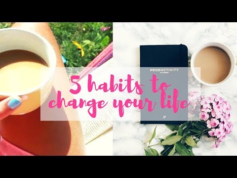 Видео: 5 навика, които ще променят живота ви