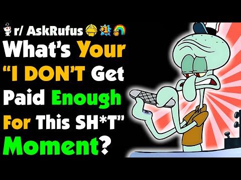 Видео: В какой момент вы думаете: «МНЕ НЕДОСТАТОЧНО ПЛАТЯТ ЗА ЭТОТ КР@П»?