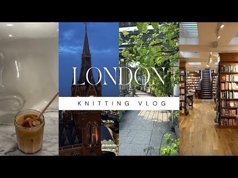 Видео: Выходные в Лондоне| вязальный влог