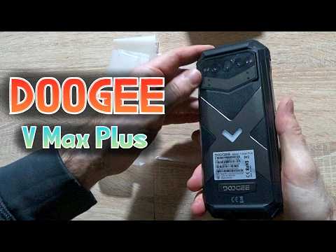 Видео: Смартфон Doogee V Max Plus. Забыл что такое зарядка. Батарея 22000 и прочный корпус