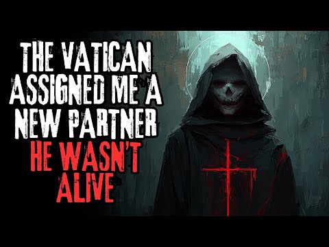 Видео: «Ватикан назначил мне нового партнёра, но он не был жив» Creepypasta
