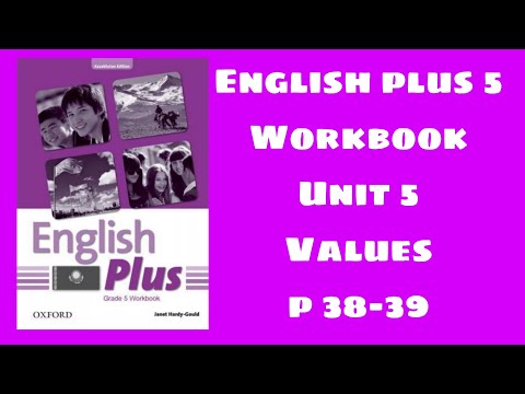 Видео: Workbook 5 сынып 38-39 бет / English plus 5 Workbook p 38-39