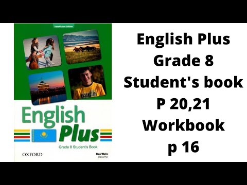Видео: Ағылшын тілі 8 сынып English Plus Student`s book 20,21 бет, Workbook 16 бет жауаптарымен