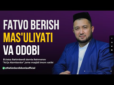Видео: 🔴ФАТВО БЕРИШ МАСЪУЛИЯТИ ВА ОДОБИ || РАҲИМБEРДИ ДОМЛА