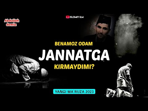 Видео: Абдуллоҳ Домла 2023 | Намоз Ўқимайдиган Одам Жаннатга Кирмайдими?