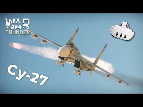 Видео: Су-27 в War Thunder VR