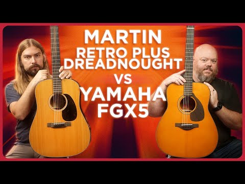 Видео: Можно ли превзойти Yamaha Red Label? Новый Martin Retro Plus Dreadnought против FGX5
