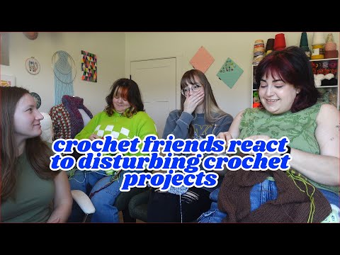 Видео: Друзья, занимающиеся вязанием крючком, отреагировали на мой список пожеланий по проектам! (но про...