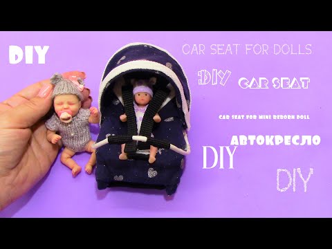 Видео: DIY Baby Miniatures - Baby Car Seat / Автокресло для куклы мини реборн