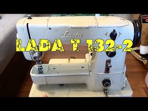 Видео: Швейная машина Лада Т 132-2