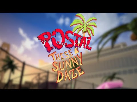 Видео: ЖЫФАСИ ПРОХОДИТ POSTAL BRAIN DAMAGED DLC SUNNY DAZE