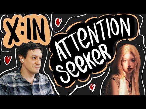 Видео: Честная реакция на X:in — Attention Seeker