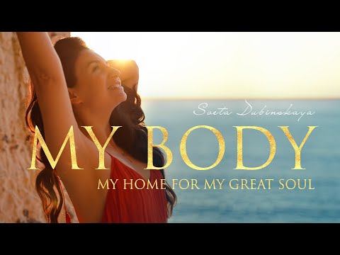 Видео: «My Body —  My Home for my Great Soul»‎‎‎. Света Дубинская