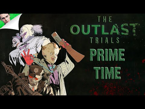 Видео: PRIME TIME И НОВЫЕ МК ◆ The Outlast Trials #20