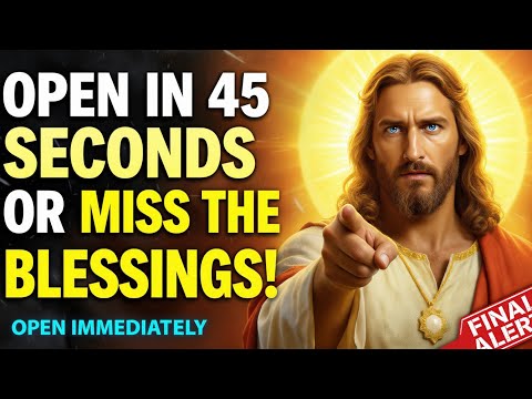 Видео: 🛑 ГОВОРИТ БОГ; - ОТКРОЙТЕ ЧЕРЕЗ 45 СЕКУНД ИЛИ ПРОПУСТИТЕ БЛАГОСЛОВЕНИЯ... | ПОСЛАНИЕ БОГА ДЛЯ ВАС...