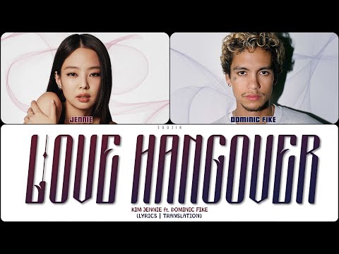Видео: JENNIE ft. DOMINIC FIKE - LOVE HANGOVER (ПЕРЕВОД | COLOR CODED LYRICS)