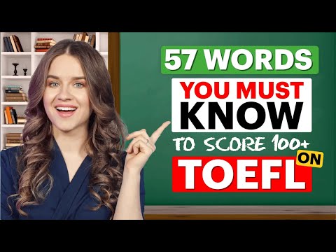 Видео: Словарный запас TOEFL 100+ | 57 слов, которые ГАРАНТИРУЮТ оценку 30/30