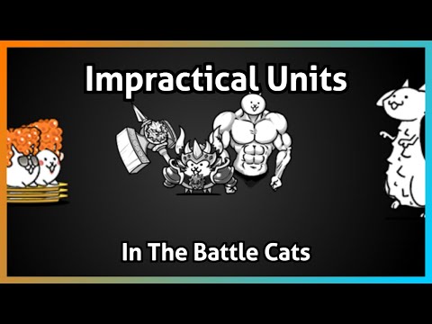 Видео: Непрактичные юниты в The Battle Cats
