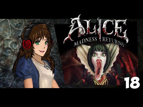 Видео: Alice Madness Returns | ЭТО УЖЕ ХОРРОР | 18 серия