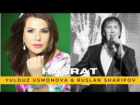 Видео: Yulduz Usmonova & Ruslan Sharipov - Hasrat | Юлдуз Усмонова, Руслан Шарипов - Ҳасрат