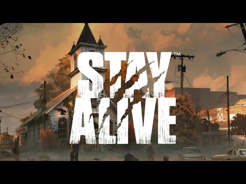 Видео: Stay Alive - ПРОХОЖДЕНИЕ С НУЛЯ 2 СЕРИЯ (гайд для новичка)