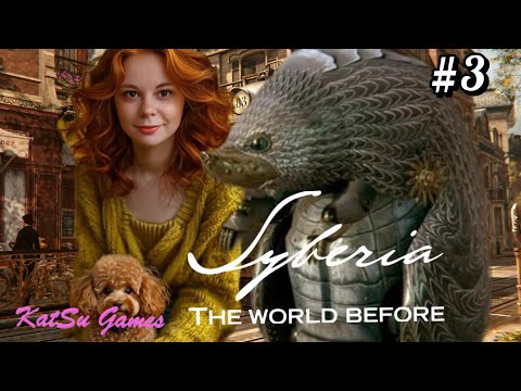 Видео: НАШЛА НОВОГО ОСКАРА⇒ SYBERIA THE WORLD BEFORE #3