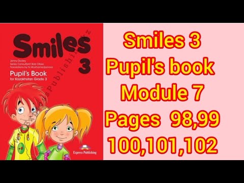 Видео: Ағылшын тілі 3 сынып 98,99,100,101,102 бет Smiles 3 grade Pupil's book for Kazakhstan 98-102