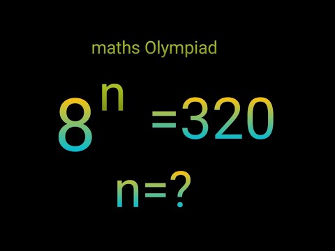 Видео: 8^n=320 Математическая олимпиада в Германии||Задача с показателями|| Как решить? ||