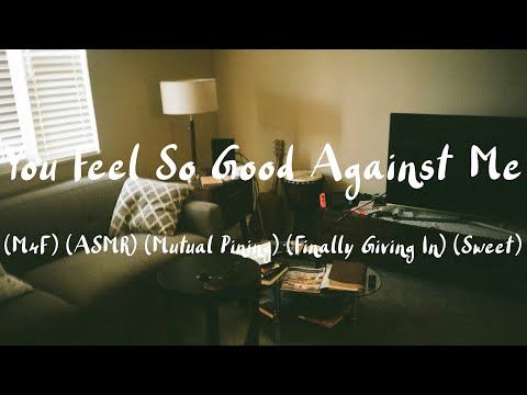 Видео: [M4F] Объятия с соседом по комнате (и не только) [От друзей до любовников] [Признание] [Поцелуи] ...